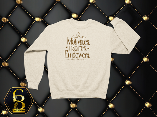 She Motivates. Inspires. Empowers. | Empowerment Crewneck Sweatshirt