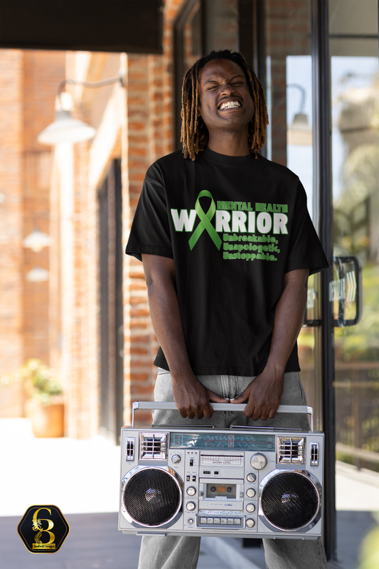 "Mental Health Warrior: Unbreakable, Unapologetic, Unstoppable."