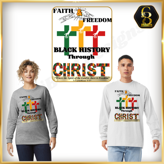 "Faith & Freedom: Black History Through Christ" – Adult Unisex Long Sleeve T-Shirt