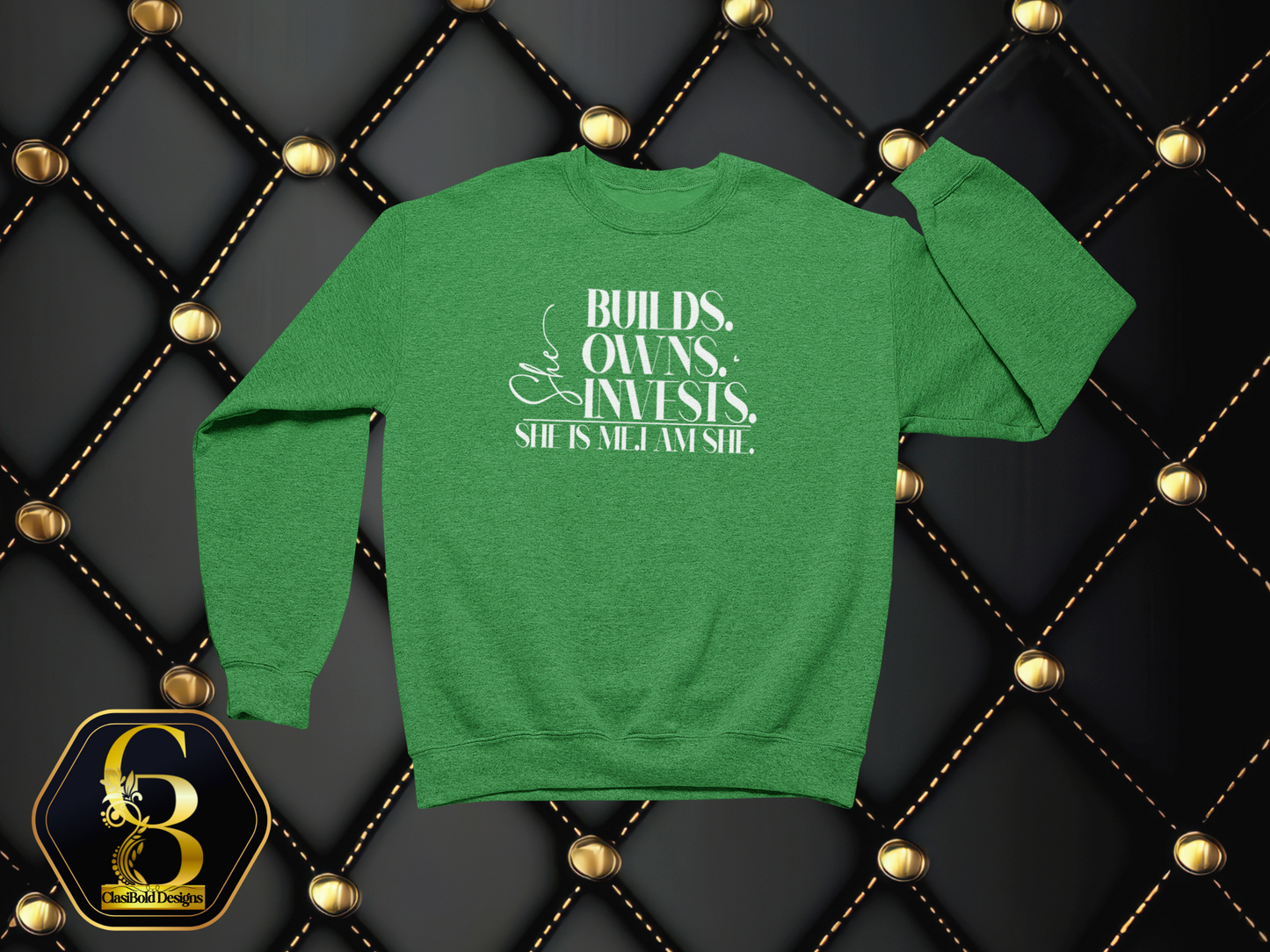 She Builds. Owns. Invests. – She Is Me. I Am She. | Legacy Crewneck Sweatshirt