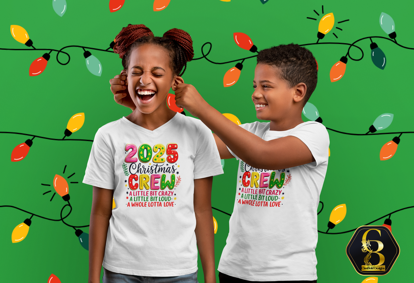 “BOLD CHRISTMAS CREW 2025 – “A Little Crazy, A Little Loud” Tee